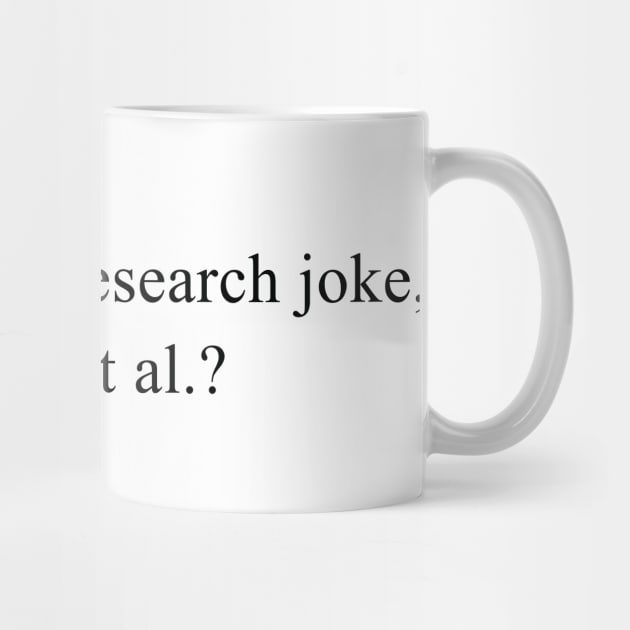 Research Joke Lab Et Al by ScienceCorner